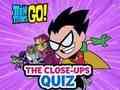 Žaidimas Teen Titans Go! Viktorina iš arti  internete