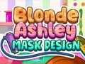 Žaidimas Blondinės Ashley kaukės dizainas  internete