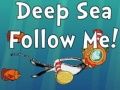 Žaidimas Deep Sea Sekite mane!  internete