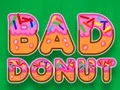 Žaidimas Bad Donut internete