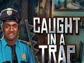 Žaidimas Caught In a Trap internete