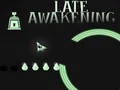 Žaidimas Late Awakening internete
