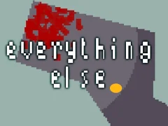 Žaidimas Everything Else internete