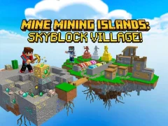 Žaidimas Mine Mining Islands: Skyblock Village! internete