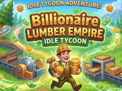 Žaidimas Billionaire Lumber Empire: Idle Tycoon internete