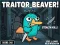 Žaidimas Traitor Beaver! internete