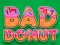 Žaidimas Bad Donut internete