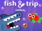 Žaidimas Fish & Trip Online internete