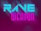 Žaidimas Rave Weapon internete