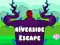 Žaidimas Riverside Escape internete
