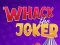 Žaidimas Whack The Joker internete