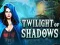 Žaidimas Twilight of Shadows internete