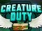Žaidimas Creature Duty internete
