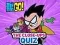 Žaidimas Teen Titans Go! The Close-ups Quiz internete