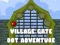Žaidimas Village Gate Dot Adventure internete