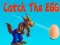 Žaidimas Catch The EGG internete