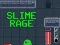 Žaidimas Slime Rage internete