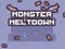 Žaidimas Monster Meltdown internete