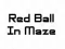 Žaidimas Red Ball In Maze internete