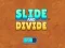 Žaidimas Slide and Divide internete