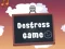 Žaidimas Destress Game internete