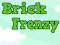 Žaidimas Brick Frenzy internete
