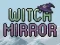 Žaidimas Witch Mirror internete