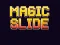 Žaidimas Magic Slide internete