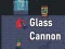 Žaidimas Glass Cannon internete