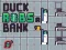 Žaidimas Duck Robs a Bank internete