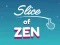 Žaidimas Slice of Zen internete