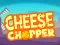 Žaidimas Cheese Chopper internete