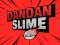 Žaidimas DanDan Slime internete