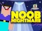 Žaidimas Noob Nightmare Arcade internete