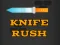 Žaidimas Knife Rush internete