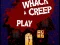 Žaidimas Whack a Creep internete