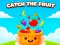 Žaidimas Catch the Fruit internete