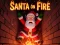 Žaidimas Santa on Fire internete