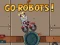 Žaidimas Go Robots 1 internete