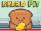 Žaidimas Bread pit internete