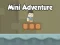 Žaidimas Mini Adventure internete