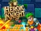 Žaidimas Heroic Knight internete
