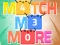 Žaidimas Match Me More internete