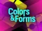 Žaidimas Colors & Forms internete