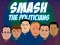 Žaidimas Smash the Politicians internete