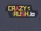 Žaidimas Crazy Rush.io internete