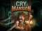 Žaidimas Cry Mansion internete