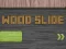Žaidimas Wood Slide internete