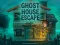 Žaidimas Ghost House Escape internete