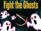 Žaidimas Fight the Ghosts internete
